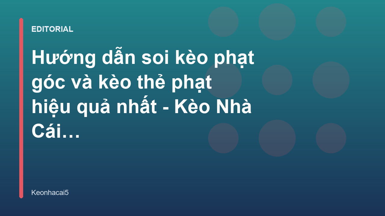 Hướng dẫn soi kèo phạt góc và thẻ phạt