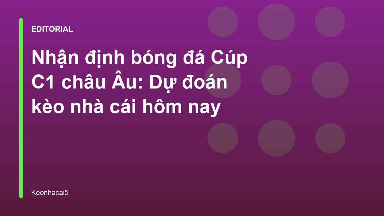 Nhận định bóng đá Cúp C1 châu Âu